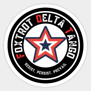 Foxtrot-Delta-Tango Resist Persist Prevail Sticker